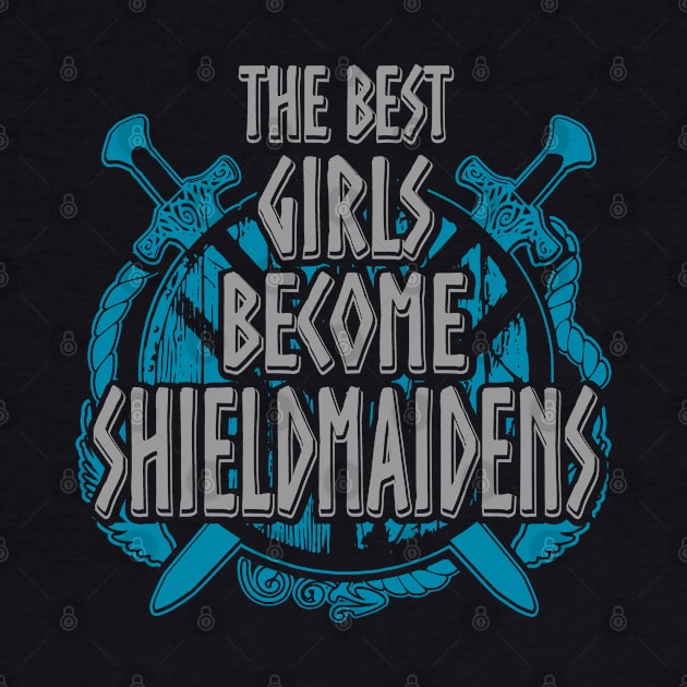 the best girls become shieldmaidens by FandomizedRose